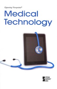 Medical Technology (Opposing Viewpoints)