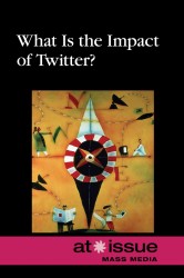 What Is the Impact of Twitter? (At Issue Series)