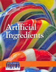 Artificial Ingredients (Issues That Concern You) （Library Binding）