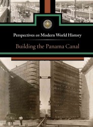 Building the Panama Canal (Perspectives on Modern World History) （1ST）