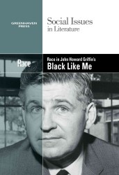 Race in John Howard Griffin's Black Like Me (Social Issues in Literature) （Library Binding）