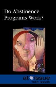 Do Abstinence Programs Work? (At Issue) （Library Binding）