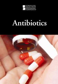 Antibiotics (Introducing Issues with Opposing Viewpoints) （Library Binding）