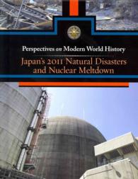 Japan's 2011 Natural Disaster and Nuclear Meltdown (Perspectives on Modern World History) （Library Binding）