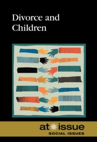 Divorce and Children (At Issue) （Library Binding）