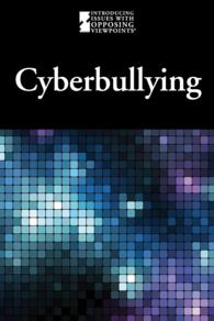 Cyberbullying (Introducing Issues with Opposing Viewpoints) （Library Binding）