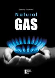 Natural Gas (Opposing Viewpoints) （Library Binding）