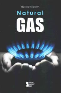Natural Gas (Opposing Viewpoints)