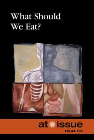 What Should We Eat? (At Issue) （Library Binding）