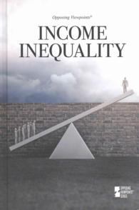 Income Inequality (Opposing Viewpoints) （Library Binding）