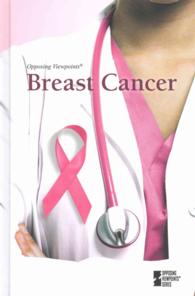 Breast Cancer (Opposing Viewpoints) （Library Binding）