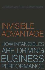 無形資産による企業業績の向上<br>Invisible Advantage : How Intangibles Are Driving Business Performance