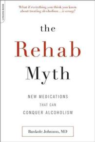The Rehab Myth : New Medications That Conquer Alcoholism （Original）