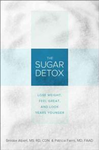 The Sugar Detox : Lose Weight, Feel Great, and Look Years Younger （1ST）