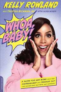 Whoa, Baby! : A Guide for New Moms Who Feel Overwhelmed and Freaked Out （Reprint）