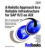 A Holistic Approach to a Reliable Infrastructure for Sap R/3 on Aix