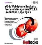 Z/Os : Websphere Business Process Management V6.1.2 Production Topologies