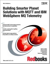Building Smarter Planet Solutions with MQTT and IBM WebSphere MQ Telemetry
