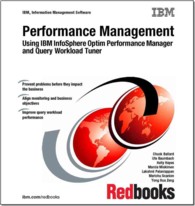 Performance Management : Using IBM Infosphere Optim Performance Manager and Query Workload Tuner