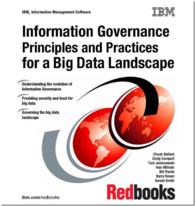 Information Governance Principles and Practices for a Big Data Landscape : March 2014