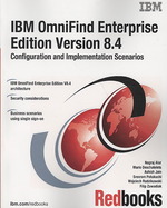 IBM OmniFind Enterprise Edition Version 8.4 Configuration and Implementation Scenarios