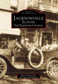 Jacksonville Illinois : The Traditions Continue (Images of America)