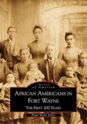 African-Americans in Fort Wayne : The First 200 Years (Images of America)