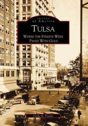 Tulsa : Where the Streets Were Paved with Gold (Images of America)