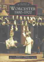 Worcester, 1880-1920 (Images of America)