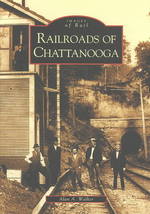 Railroads of Chattanooga (Images of Rail)