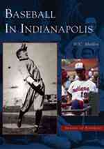 Baseball in Indianapolis (Images of Baseball)