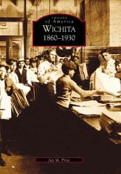 Wichita, 1860-1930 (Images of America)