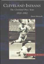 The Cleveland Indians : The Cleveland Press Years 1920-1982 (Images of Baseball)