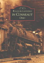 Railroading in Conneaut, Ohio (Images of Rail)