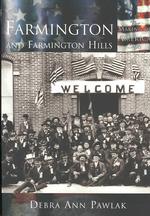 Farmington and Farmington Hills (The Making of America Series)