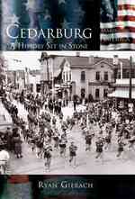 Cedarburg : A History Set in Stone (The Making of America Series)
