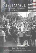 Kissimmee : Gateway to the Kissimmee River Valley (The Making of America)
