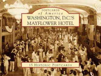 Washington, D.C.'s Mayflower Hotel (Postcards of America) （POS CRDS）