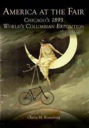 America at the Fair : Chicago's 1893 World's Columbian Exposition