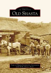 Old Shasta (Images of America) （1ST）