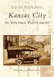 Kansas City in Vintage Postcards, Mo (Postcard History)