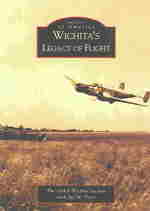 Wichitas Legacy of Flight (Images of America)