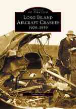 Long Island Aircraft Crashes 1909-1959 (Images of America)