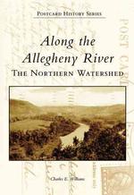 Along the Allegheny River : The Northern Watershed (Postcard History)