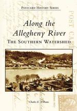 Along the Allegheny River, Pa : The Southern Watershed (Postcard History)