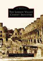 The Lehigh Valley Cement Industry (Images of America) （1ST）