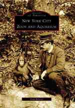 New York City Zoos and Aquarium (Images of America) （1ST）