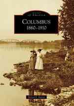 Columbus, 1860-1910 (Images of America)