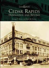Cedar Rapids : Downtown and Beyond (Then & Now)