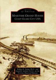 Maritime Grand Haven : Coast Guard City USA (Images of America) （1ST）